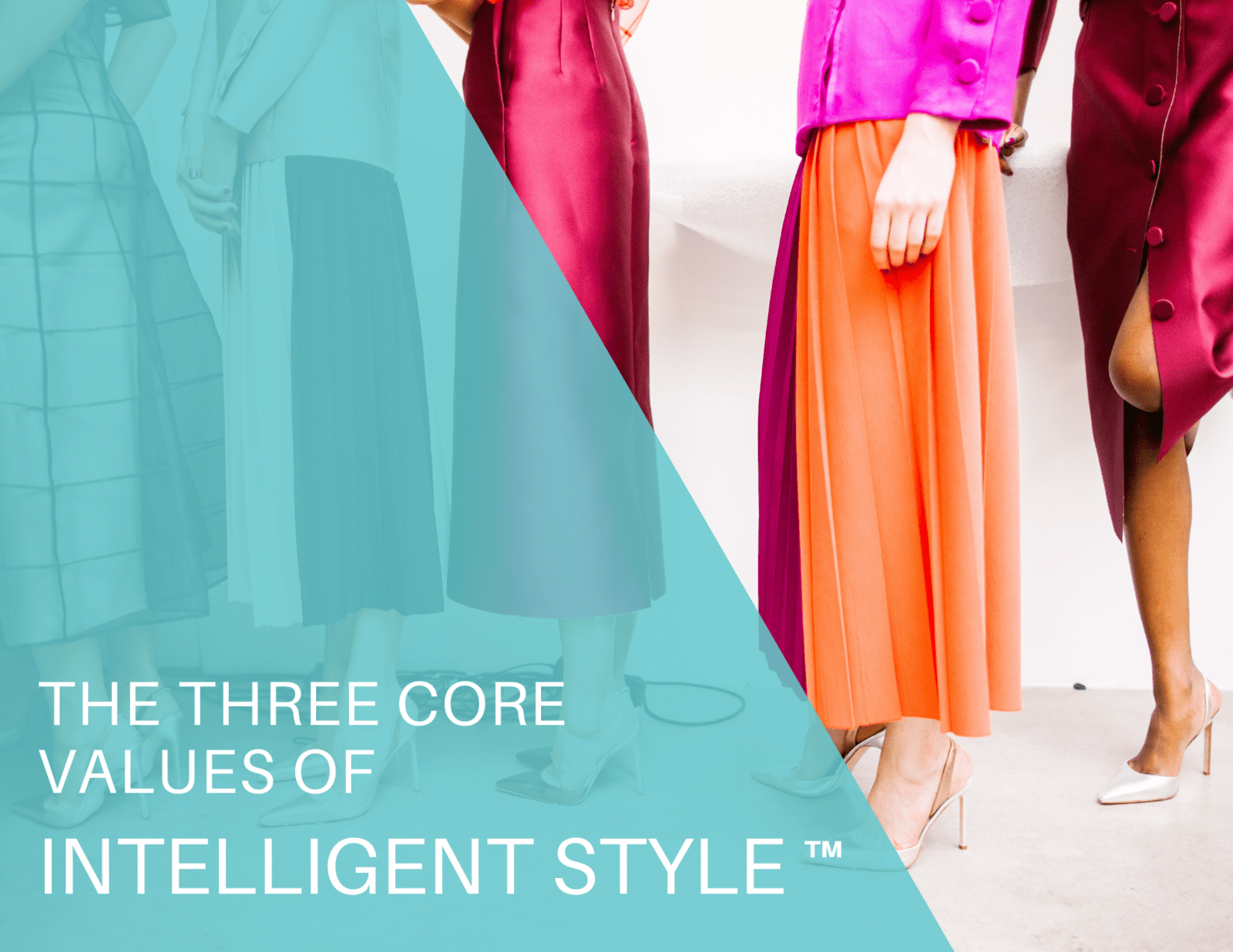 The 3 Core Values of Intelligent Style